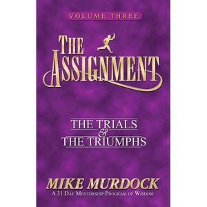 The Assignment Vol 3: The Trials & the Triumphs -- Mike Murdock
